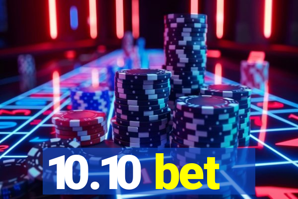 10.10 bet
